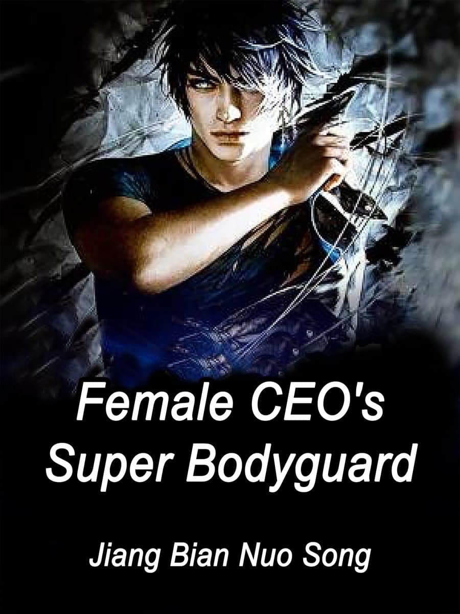 Volume 3 3 - Female CEO's Super Bodyguard