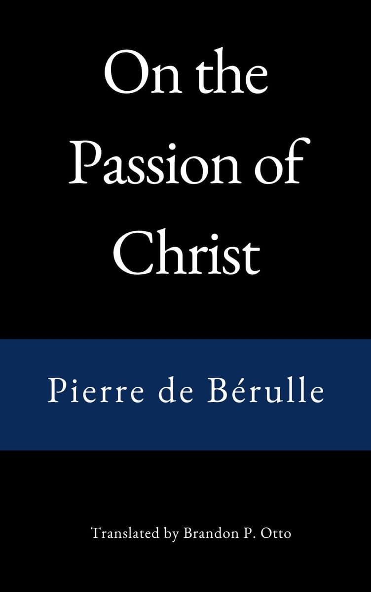 Undusted Texts Translations 8 - On the Passion of Christ: Selected Texts and Excerpts