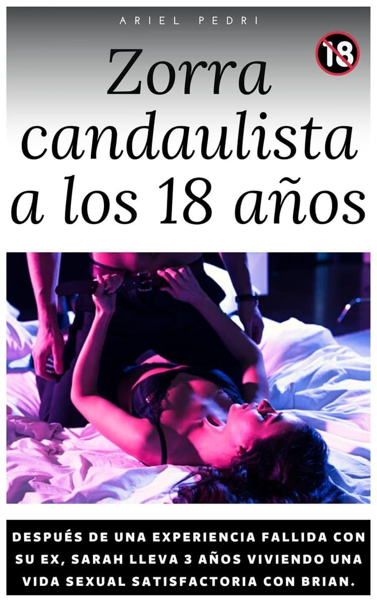 Zorra candaulista a los 18 años : Después de una experiencia fallida con su ex, Sarah lleva 3 años viviendo una vida sexual satisfactoria con Brian. 18+