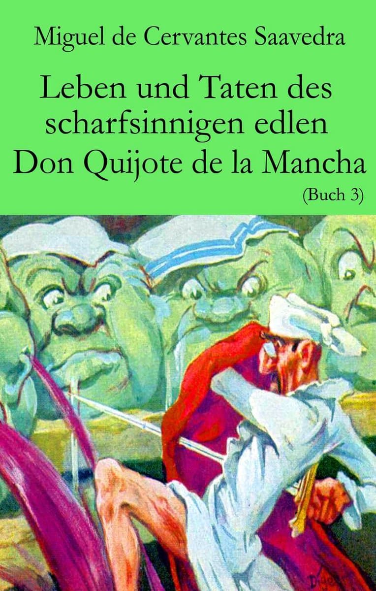 Leben und Taten des scharfsinnigen edlen Don Quijote de la Mancha - Leben und Taten des scharfsinnigen edlen Don Quijote de la Mancha